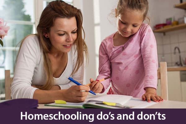 Dos and Don’t s of Home Schooling Kids