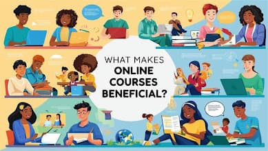 An Overview of What Makes Online Courses Beneficial